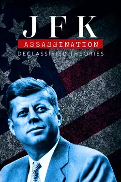 JFK Assassination: Declassified Theories