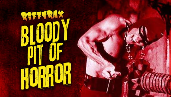 RiffTrax: Bloody Pit of Horror on FREECABLE TV