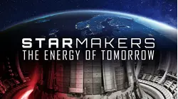 Star Makers: The Energy Of Tomorrow