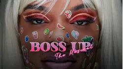 Boss Up, The Musical