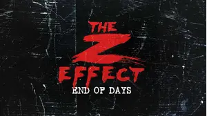 The Z Effect: End of Days