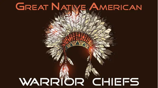 Great Native American Warrior Chiefs - Xumo Free Documentaries | Xumo Play