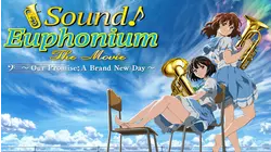 Sound! Euphonium: The Movie - Our Promise: A Brand New Day [English-Language Version]