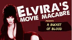 Elvira's Movie Macabre: A Bucket of Blood