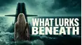 What Lurks Beneath