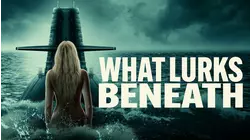 What Lurks Beneath