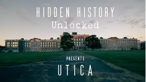 Hidden History Unlocked presents UTICA