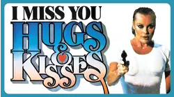 I Miss You, Hugs And Kisses