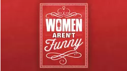 Women Aren't Funny