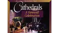 Cathedrals: A Farewell Celebration