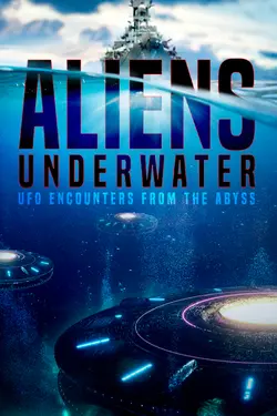 Aliens Underwater: UFO Encounters from the Abyss