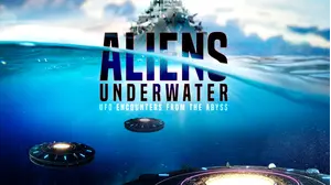 Aliens Underwater: UFO Encounters from the Abyss