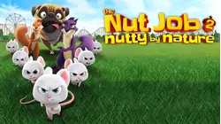 The Nut Job 2: Nutty By Nature