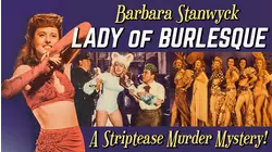 Barbara Stanwyck In "Lady of Burlesque" A Striptease Murder Mystery!
