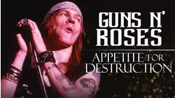 Guns N' Roses: Appetite for Destruction