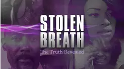 Stolen Breath: The Truth Revealed