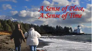 A Sense of Place, a Sense of Time