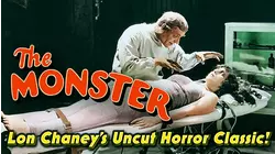 THE MONSTER - Lon Chaney's Uncut Horror Classic!