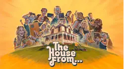 The House From...