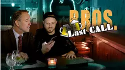 Bros. Last Call