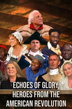 Echoes of Glory: Heroes from the American Revolution