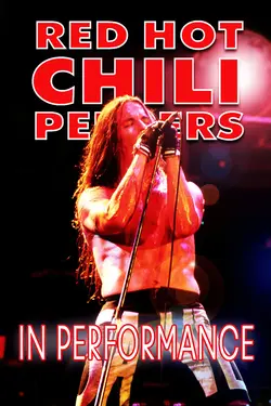 Red Hot Chili Peppers: In Performance