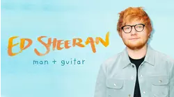 Ed Sheeran: Man + Guitar