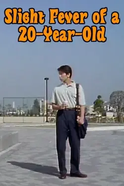 Slight Fever of a 20-Year-Old