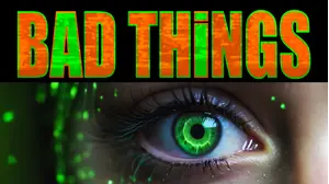 Bad Things