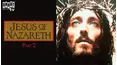 Jesus Of Nazareth, Part 2