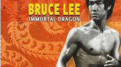 Bruce Lee: Immortal Dragon