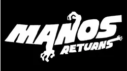 Manos Returns