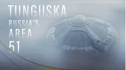 Tunguska: Russia's Area 51