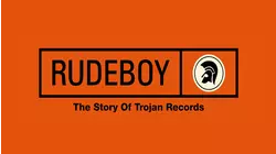 Rudeboy: The Story of Trojan Records