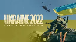 Ukraine 2022: Attack on Freedom