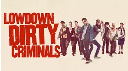 Lowdown Dirty Criminals