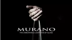Murano: The Unbearable Lightness of Glass