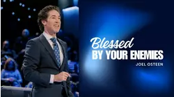 Blessed By Your Enemies