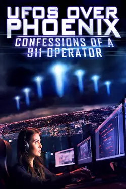 UFOs Over Phoenix: Confessions of a 911 Operator