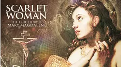 Scarlet Woman: The True Story of Mary Magdalene