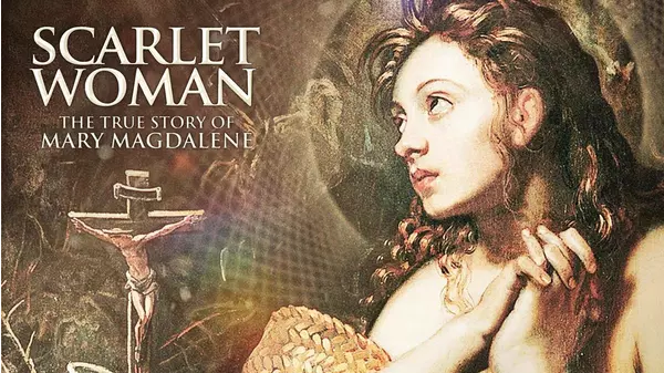 Scarlet Woman The True Story Of Mary Magdalene Scarlet Woman: The True Story of Mary Magdalene | Xumo Play