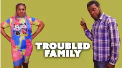 Troubled Family