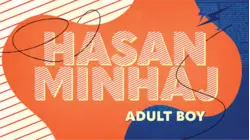 Hasan Minhaj: Adult Boy