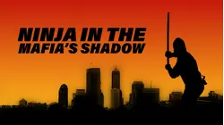 Ninja in the Mafia's Shadow