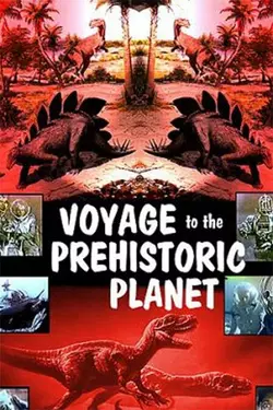 Voyage to the Prehistoric Planet