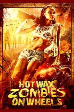 Hot Wax Zombies on Wheels