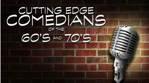 Cutting Edge Comedians of the '60s and '70s