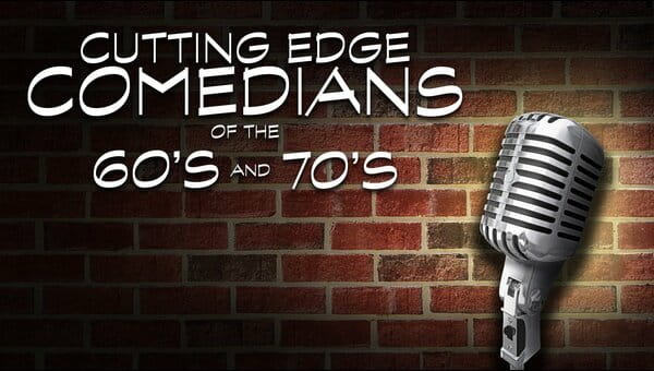 Cutting Edge Comedians of the '60s and '70s on FREECABLE TV