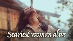 Scariest Woman Alive