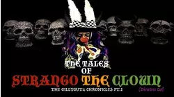 The Tales of Strango the Clown: The Gillygutz Chronicles PT.1